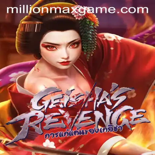 GeishasRevenge: The Adventurous Digital World of Millionmax