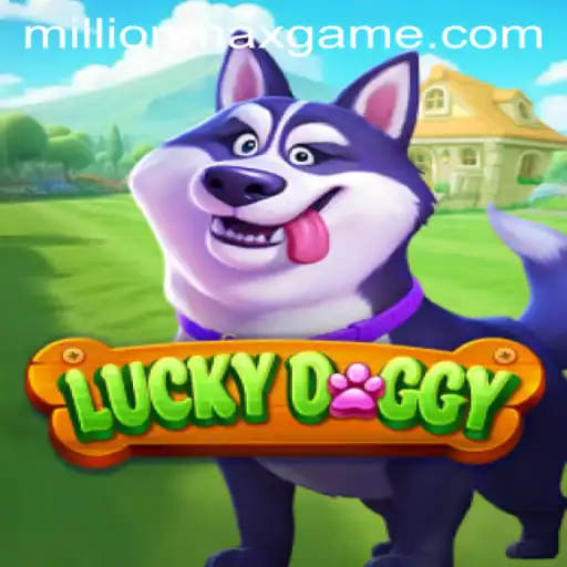 Exploring LuckyDoggy: A Comprehensive Guide to MillionMax