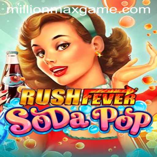 Exploring the Frenzy of RushFeverSodaPop: A MillionMax Thrill