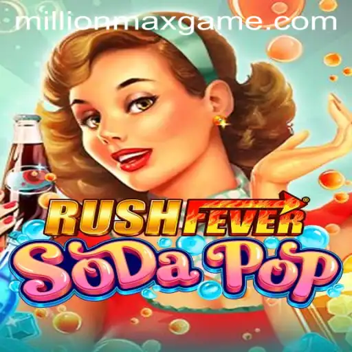 Exploring the Frenzy of RushFeverSodaPop: A MillionMax Thrill